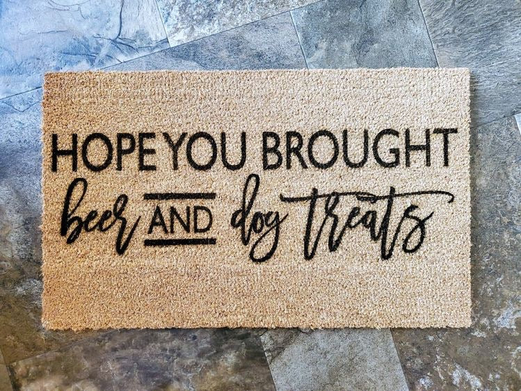 Hope you brought beer and dog treats door mat